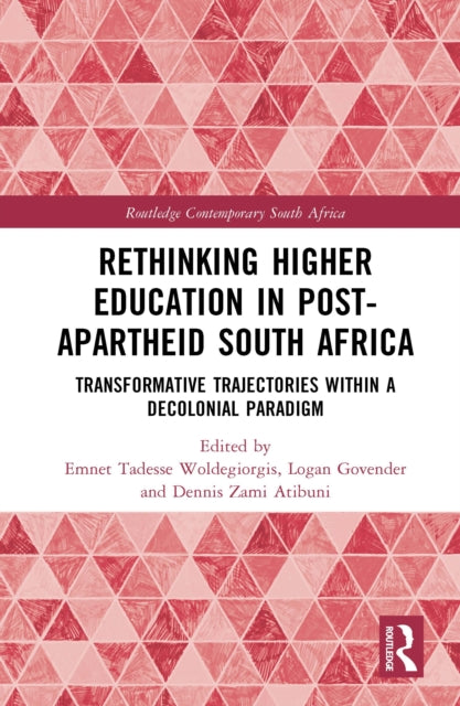 Book cover of: Rethinking Higher Education in Post-Apartheid South Africa. By: Emnet Tadesse Woldegiorgis