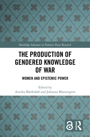 The Production of Gendered Knowledge of War