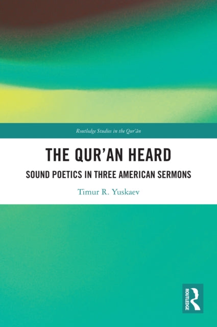 Book cover of: Qur'an Heard. By: Timur R. Yuskaev