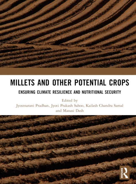 Book cover of: Millets and Other Potential Crops. By: Jyostnarani Pradhan