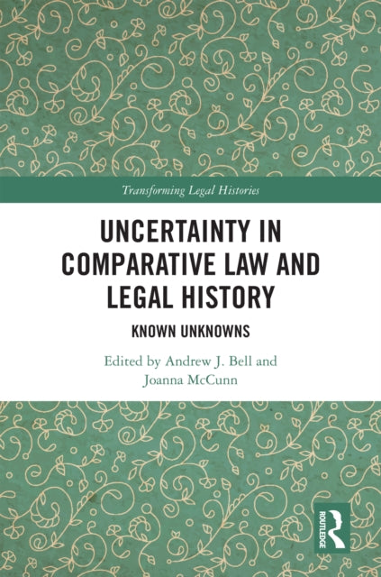 Book cover of: Uncertainty in Comparative Law and Legal History. By: Andrew J. Bell