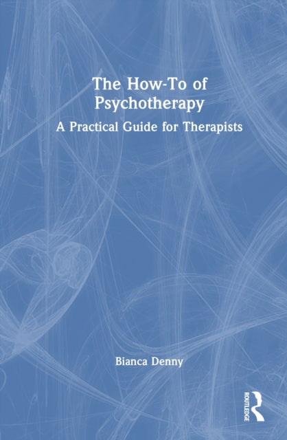 The How-To of Psychotherapy