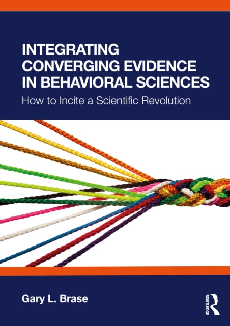 Book cover of: Integrating Converging Evidence in Behavioral Sciences