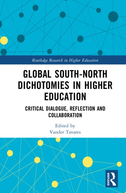 Book cover of: Global South-North Dichotomies in Higher Education
