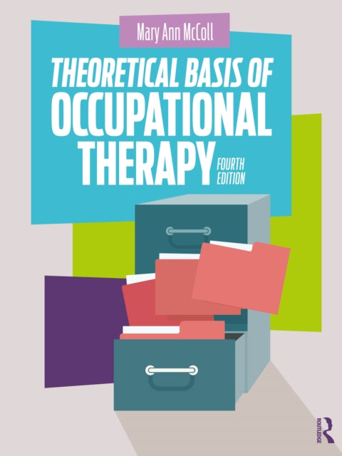 Book cover of: Theoretical Basis of Occupational Therapy. By: Mary Ann McColl