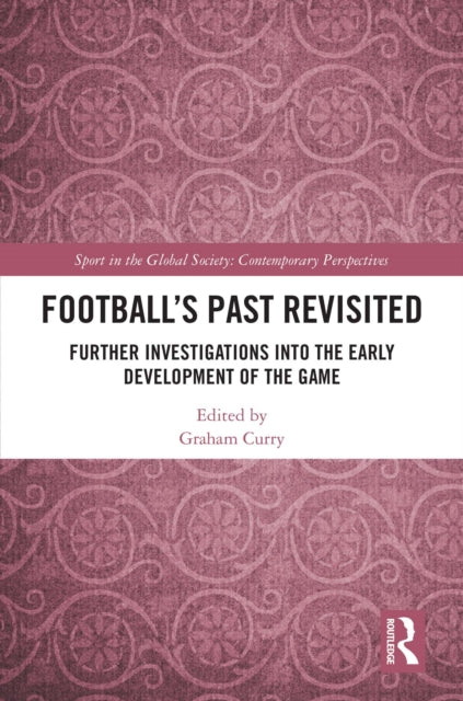 Book cover of: Football’s Past Revisited. By: Graham Curry