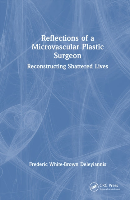 Book cover of: Reflections of a Microvascular Plastic Surgeon. By: Frederic Deleyiannis