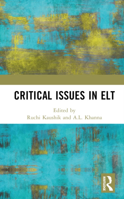 Book cover of: Critical Issues in ELT. By: Ruchi Kaushik