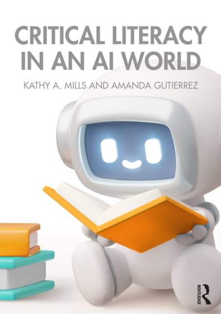 Book cover of: Critical Literacy in an AI World