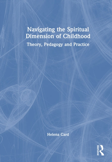 Book cover of: Navigating the Spiritual Dimension of Childhood