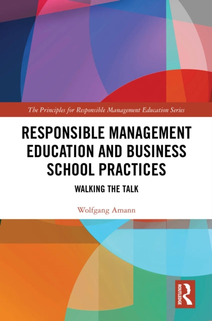Book cover of: Responsible Management Education and Business School Practices. By: Wolfgang Amann