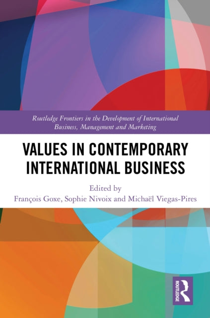 Book cover of: Values in Contemporary International Business. By: François Goxe