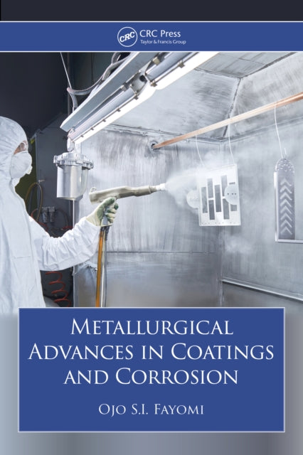 Book cover of: Metallurgical Advances in Coatings and Corrosion. By: Ojo S. I. Fayomi