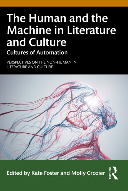Book cover of: Human and the Machine in Literature and Culture
