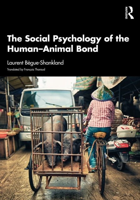 Book cover of: Social Psychology of the Human-Animal Bond
