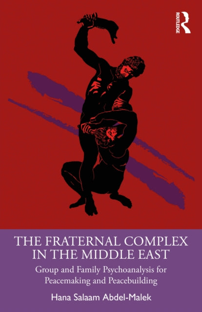 Book cover of: Fraternal Complex in the Middle East. By: Hana Salaam Abdel-Malek