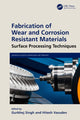 Book cover of: Fabrication of Wear and Corrosion Resistant Materials