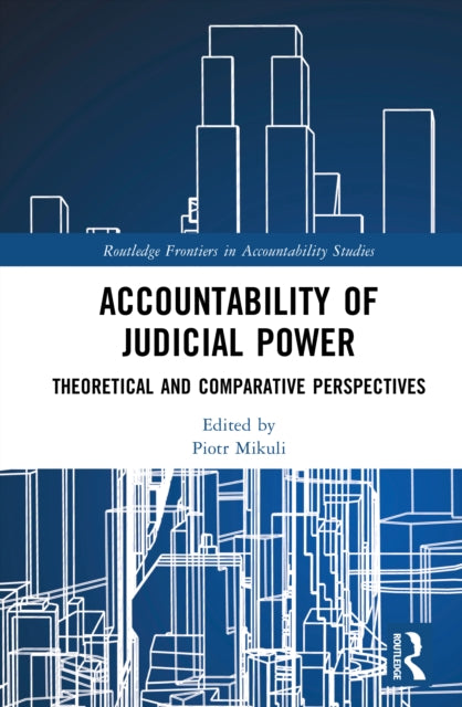 Book cover of: Accountability of Judicial Power. By: Piotr Mikuli
