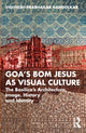Book cover of: Goa’s Bom Jesus as Visual Culture