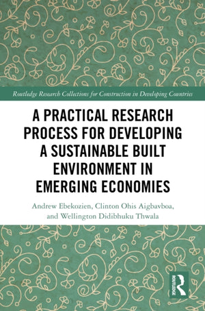 Practical Research Process for Developing a Sustainable Built Environment in Emerging Economies