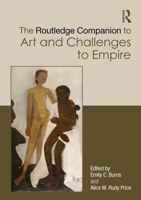 Book cover of: Routledge Companion to Art and Challenges to Empire