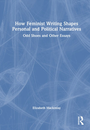 How Feminist Writing Shapes Personal and Political Narratives