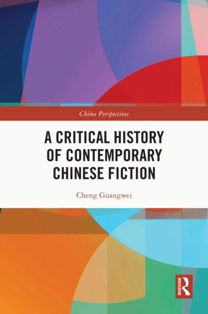 Book cover of: Critical History of Contemporary Chinese Fiction. By: Cheng Guangwei