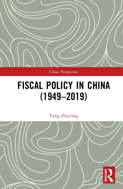 Book cover of: Fiscal Policy in China (1949–2019)