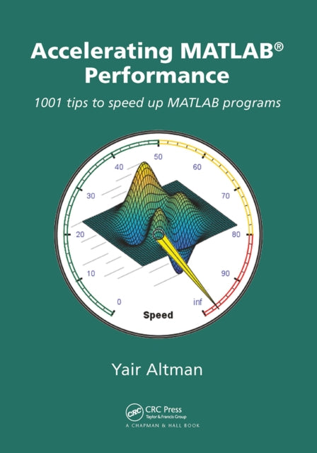 Book cover of: Accelerating MATLAB Performance. By: Yair M. Altman