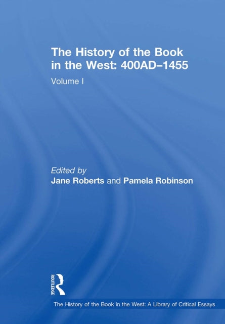 Book cover of: History of the Book in the West: 400AD?1455. By: Pamela Robinson