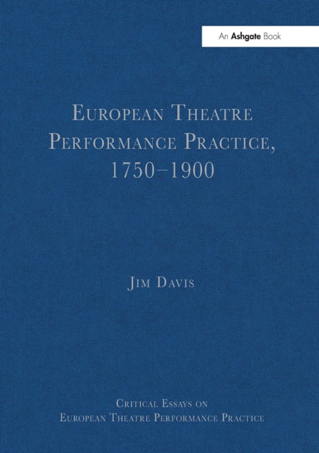 Book cover of: European Theatre Performance Practice, 1750?1900. By: Jim Davis