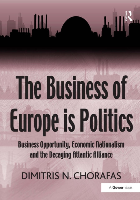 Book cover of: Business of Europe is Politics. By: Dimitris N. Chorafas