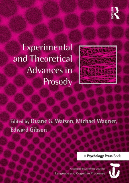 Book cover of: Experimental and Theoretical Advances in Prosody. By: Duane G. Watson