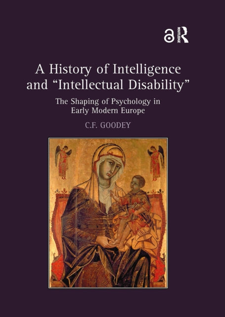 Book cover of: History of Intelligence and 'Intellectual Disability'. By: C. F. Goodey