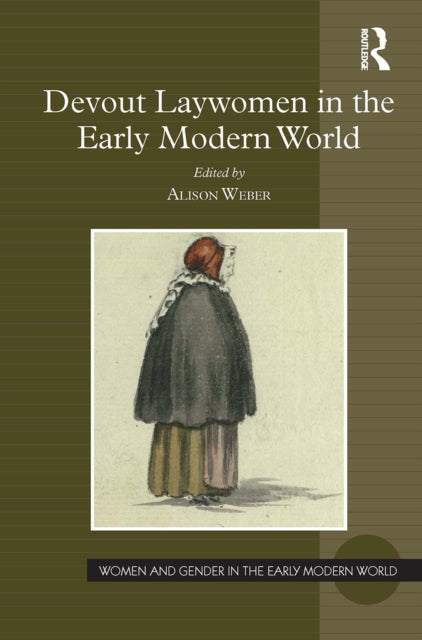 Book cover of: Devout Laywomen in the Early Modern World. By: Alison Weber