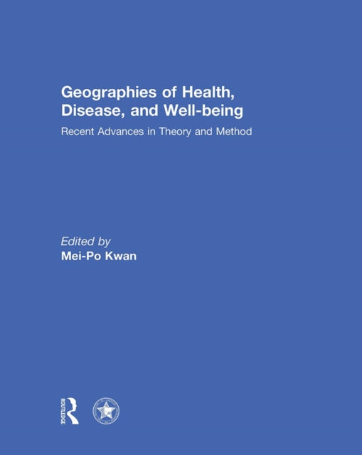 Book cover of: Geographies of Health, Disease and Well-being