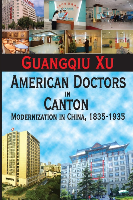 Book cover of: American Doctors in Canton. By: Guangqiu Xu