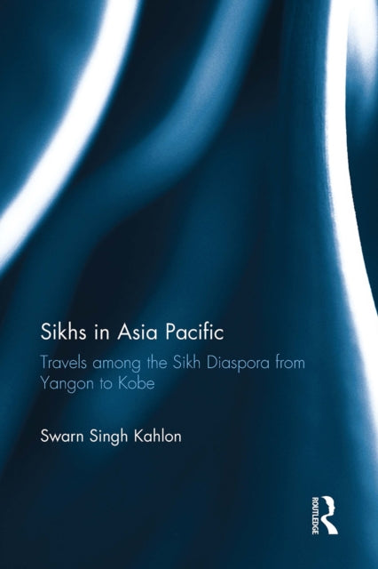 Book cover of: Sikhs in Asia Pacific