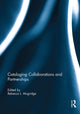 Book cover of: Cataloging Collaborations and Partnerships. By: Rebecca L. Mugridge
