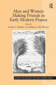 Book cover of: Men and Women Making Friends in Early Modern France. By: Lewis C. Seifert