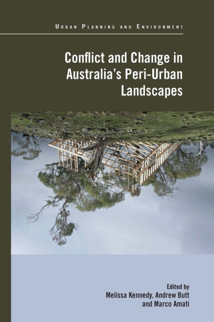 Book cover of: Conflict and Change in Australia's Peri-Urban Landscapes. By: Melissa Kennedy