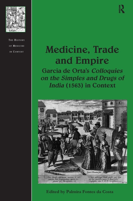 Book cover of: Medicine, Trade and Empire. By: Palmira Fontes da Costa
