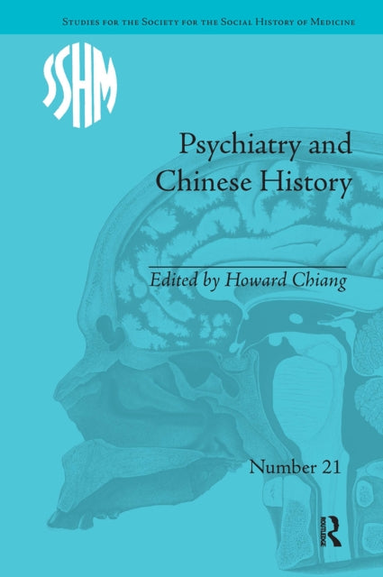 Book cover of: Psychiatry and Chinese History. By: Howard Chiang