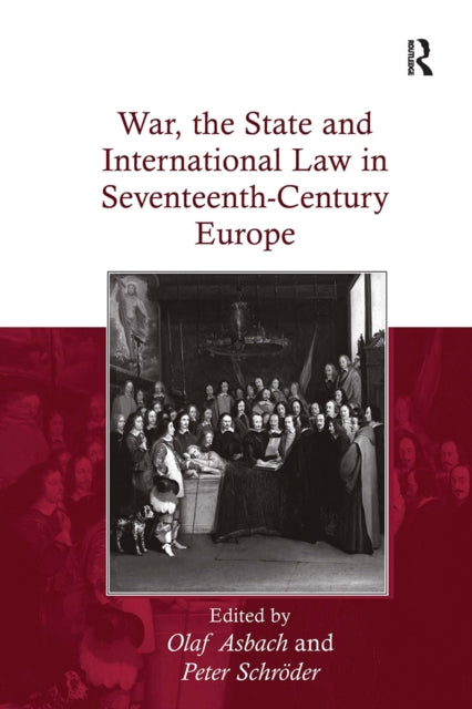 Book cover of: War, the State and International Law in Seventeenth-Century Europe