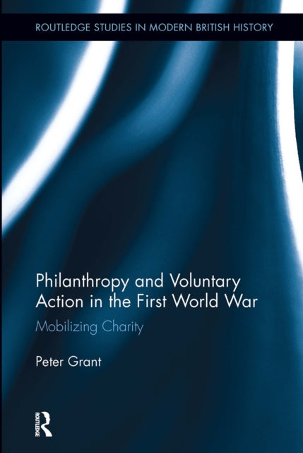 Book cover of: Philanthropy and Voluntary Action in the First World War