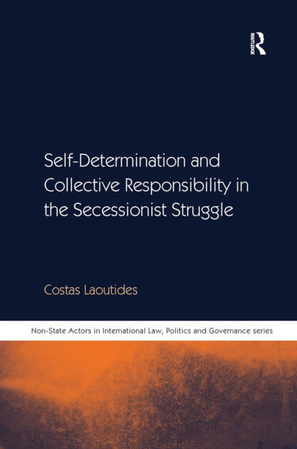 Book cover of: Self-Determination and Collective Responsibility in the Secessionist Struggle
