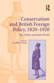 Book cover of: Conservatism and British Foreign Policy, 1820?1920. By: Geoffrey Hicks