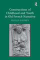 Book cover of: Constructions of Childhood and Youth in Old French Narrative. By: Phyllis Gaffney