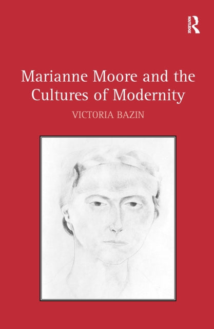 Marianne Moore and the Cultures of Modernity