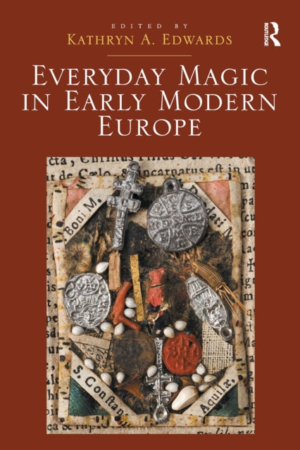 Book cover of: Everyday Magic in Early Modern Europe